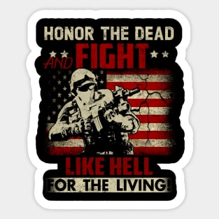 Honor The Dead Fight Like Hell For The Living U.S Flag Patriotic Military Army Sticker